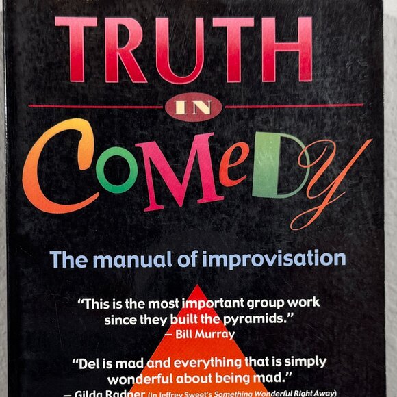 Truth in Comedy: The Manual of Improvisation Charna Halpern, Del Close & More - Picture 1 of 4